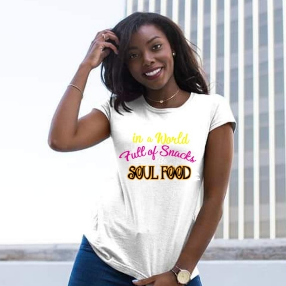 In a World Full‎ of Snacks be Soul Food  Tee